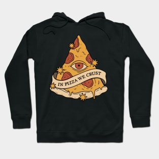 In Pizza We Crust Hoodie
